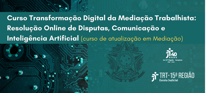 CURSO NA TRANSFORMAÇÃO DIGITAL DA MEDIAÇÃO TRABALHISTA
