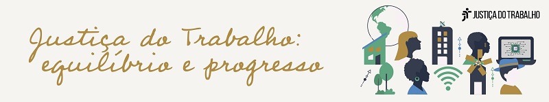 banner para Justiça do Trabalho: Equilíbrio e Progresso